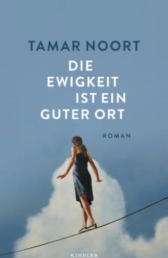 Tamar Noort DIE EWIGKEIT IST EIN GUTER ORT