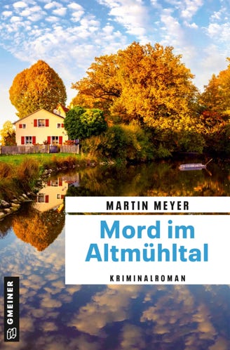 Martin Meyer MORD IM ALTMÜHLENTAL 