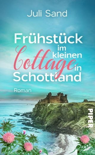 Juli Sand FRÜHSTÜCK IM KLEINEN COTTAGE IN SCHOTTLAND