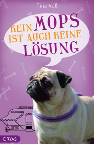 Tina Voß KEIN MOPS IST AUCH KEINE LÖSUNG