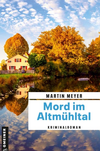 Martin Meyer MORD IM ALTMÜHLENTAL 