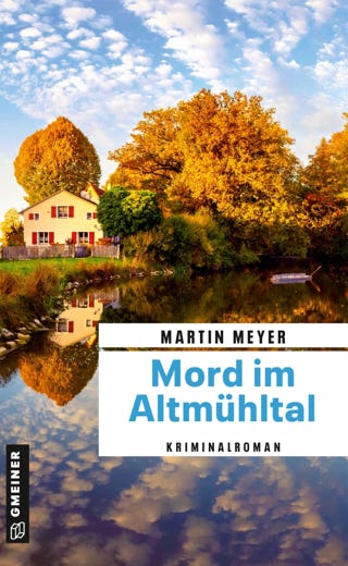 Martin Meyer MORD IM ALTMÜHLENTAL 