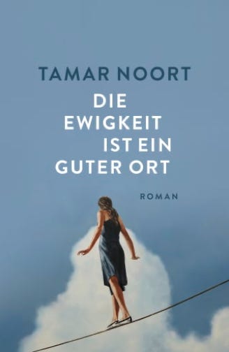 Tamar Noort DIE EWIGKEIT IST EIN GUTER ORT