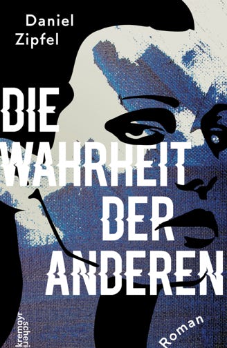 Daniel Zipfel DIE WAHRHEIT DER ANDEREN